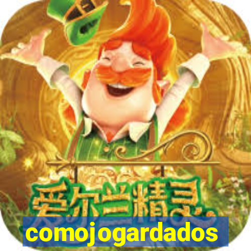 comojogardados