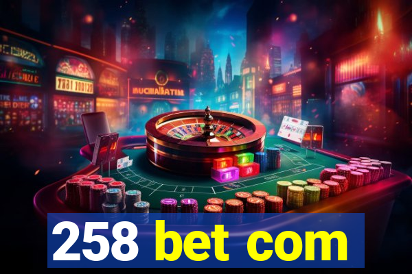 258 bet com