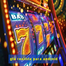 gta realista para android