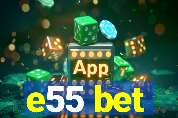 e55 bet
