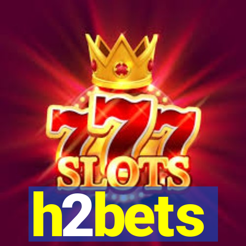 h2bets