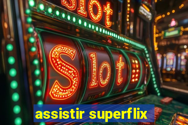 assistir superflix