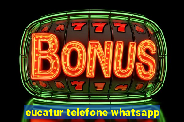 eucatur telefone whatsapp