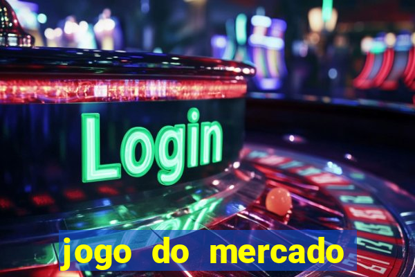 jogo do mercado dinheiro infinito