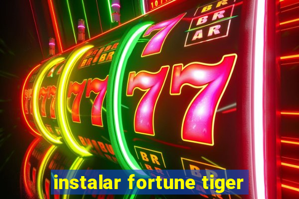 instalar fortune tiger
