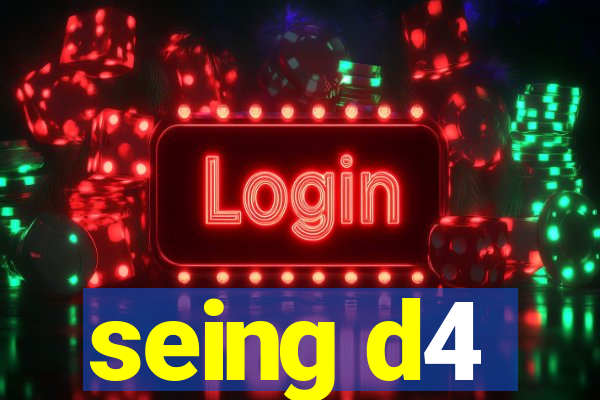 seing d4