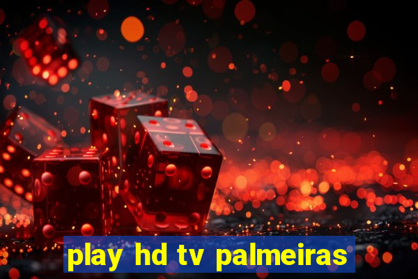 play hd tv palmeiras