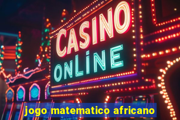 jogo matematico africano