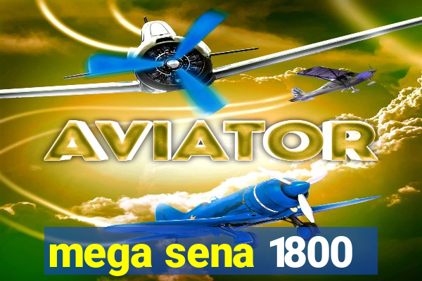 mega sena 1800