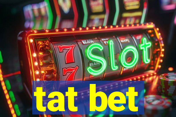 tat bet