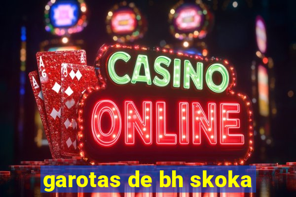 garotas de bh skoka