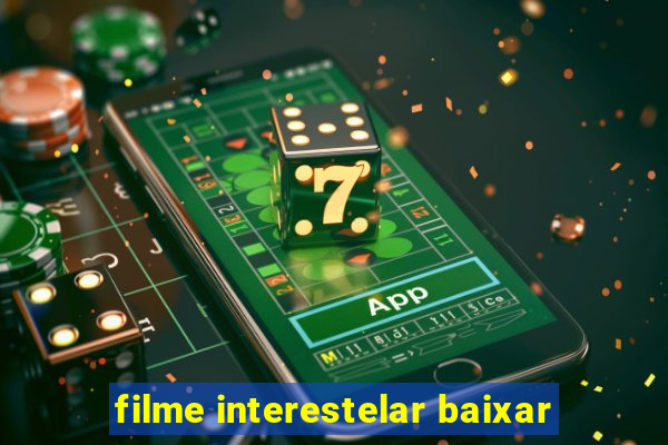 filme interestelar baixar