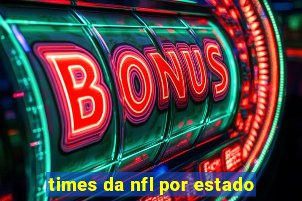 times da nfl por estado