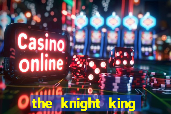 the knight king who returned with a god chapter 44