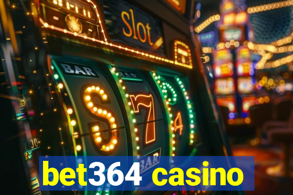bet364 casino