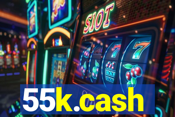 55k.cash