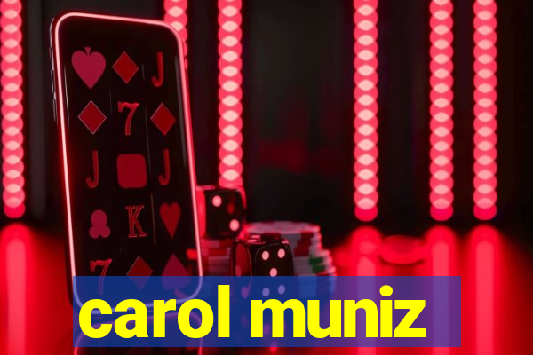 carol muniz