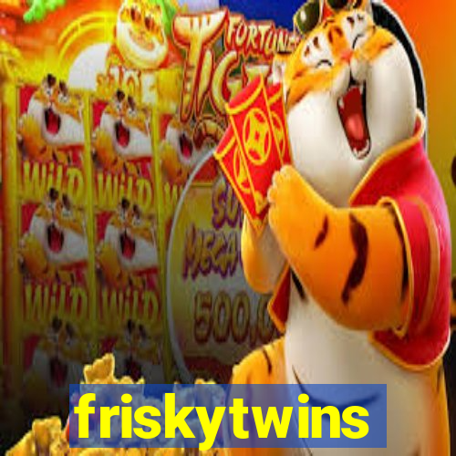 friskytwins
