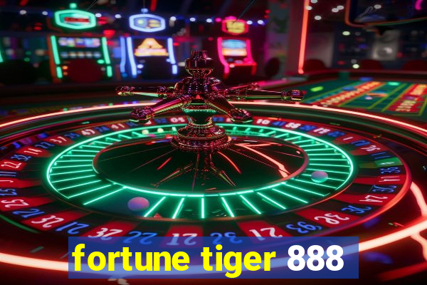 fortune tiger 888