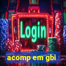 acomp em gbi