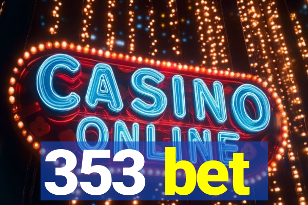 353 bet