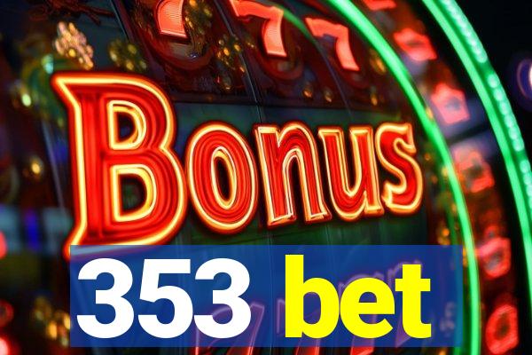353 bet