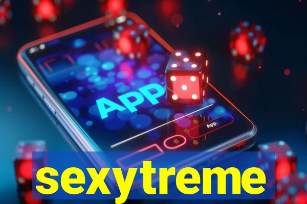 sexytreme