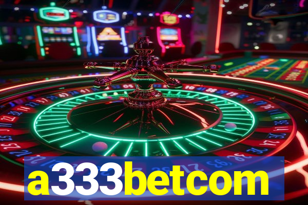 a333betcom