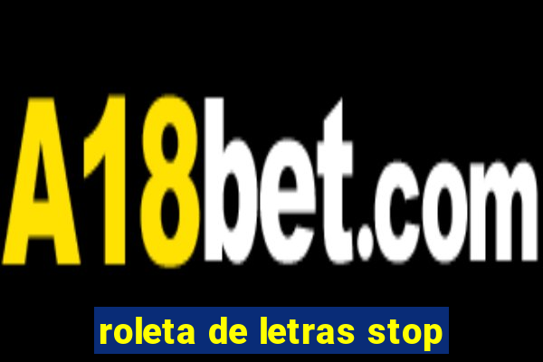 roleta de letras stop