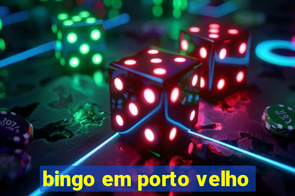 bingo em porto velho