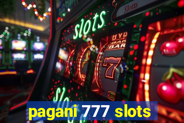 pagani 777 slots