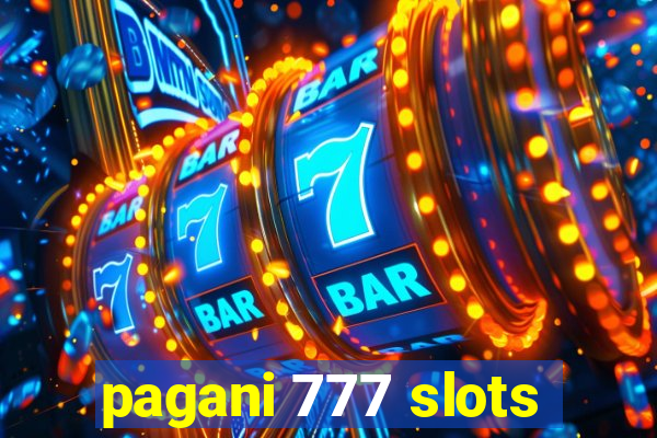 pagani 777 slots