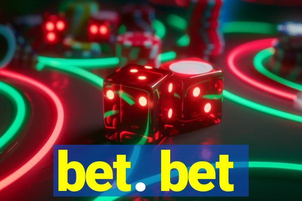 bet. bet