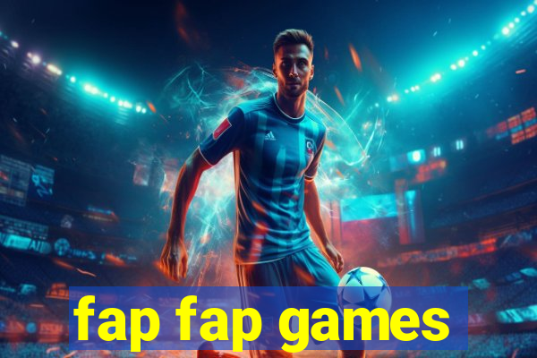 fap fap games