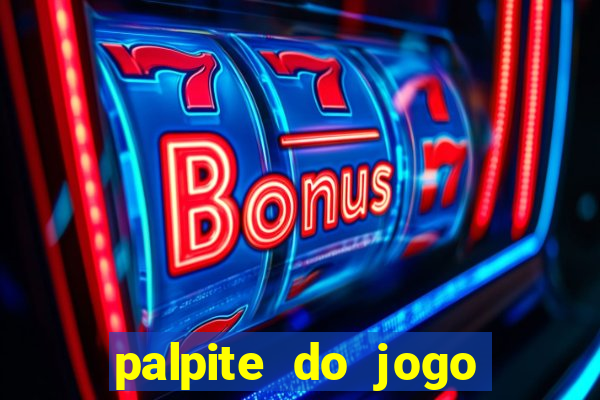 palpite do jogo aberto de hoje