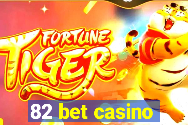 82 bet casino