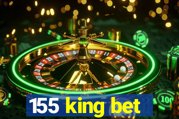 155 king bet