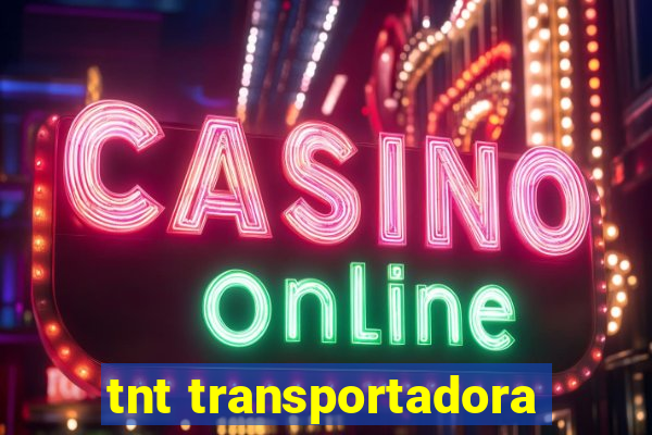 tnt transportadora