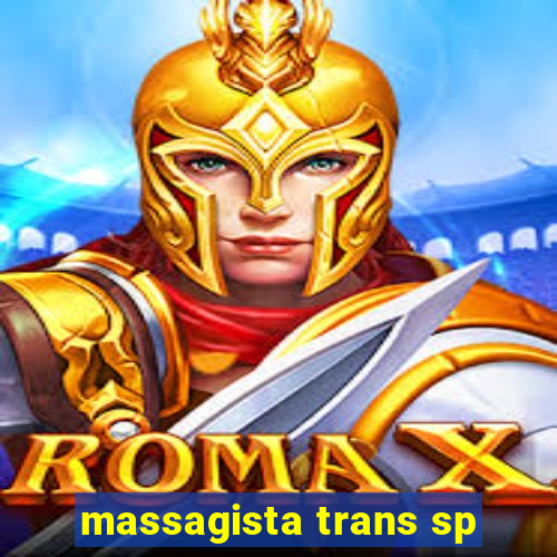 massagista trans sp