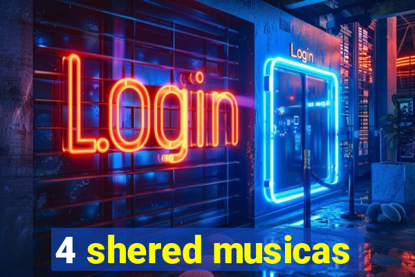 4 shered musicas