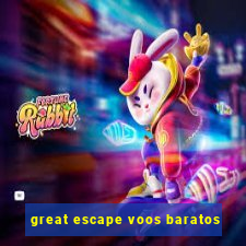 great escape voos baratos