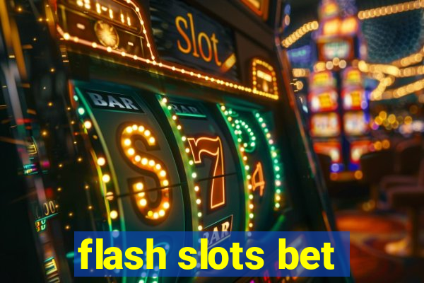 flash slots bet