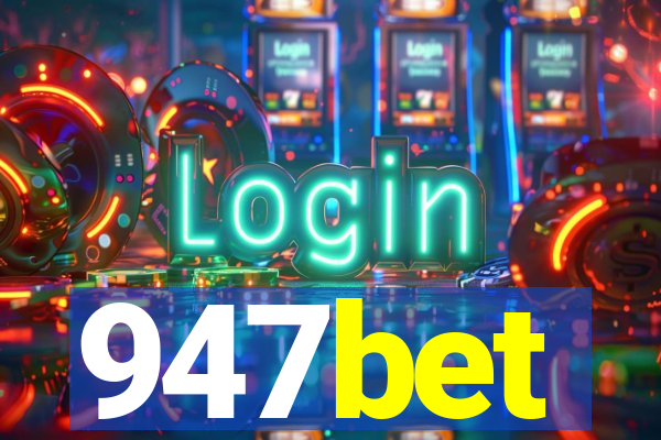 947bet