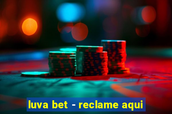 luva bet - reclame aqui