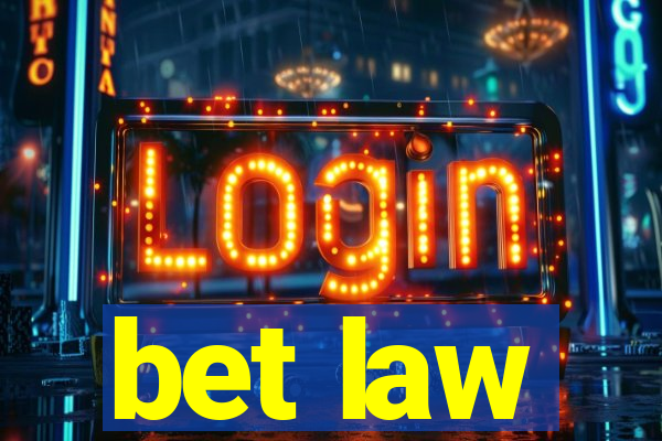 bet law