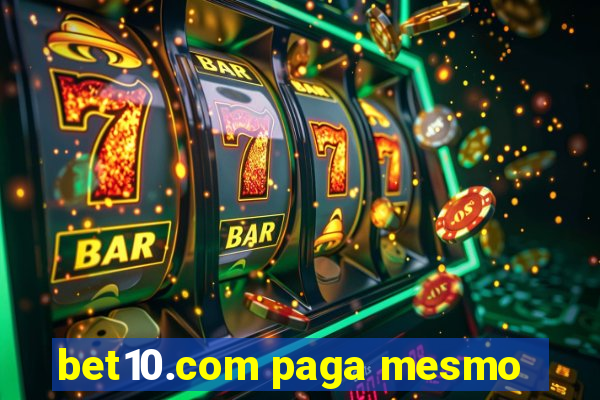 bet10.com paga mesmo