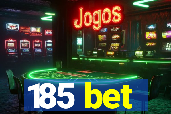185 bet