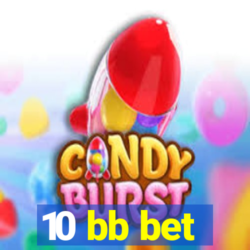 10 bb bet