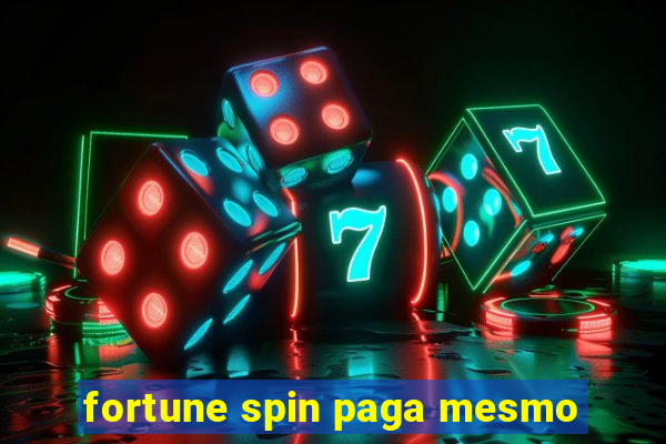 fortune spin paga mesmo