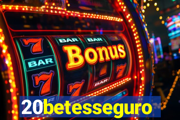20betesseguro